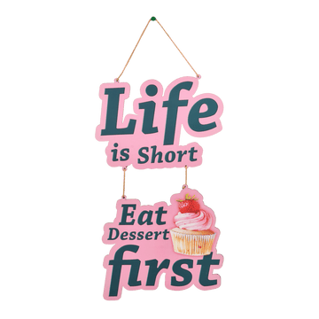 Life is Short Eat Dessert First Wall Hanging