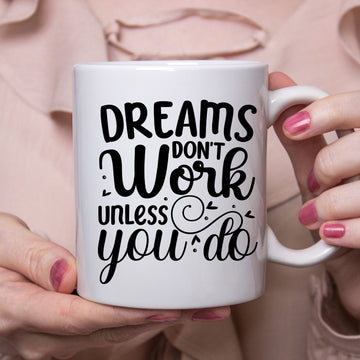 Personalized Mug (Dreams Don't Work Unless You Do)