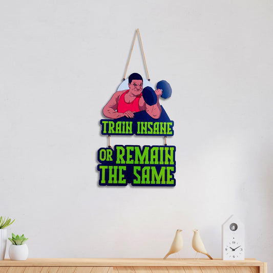 Train Insane or Remain the Same Wall Hanging