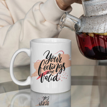 Personalized Mug (Your Feelings Are Valid)